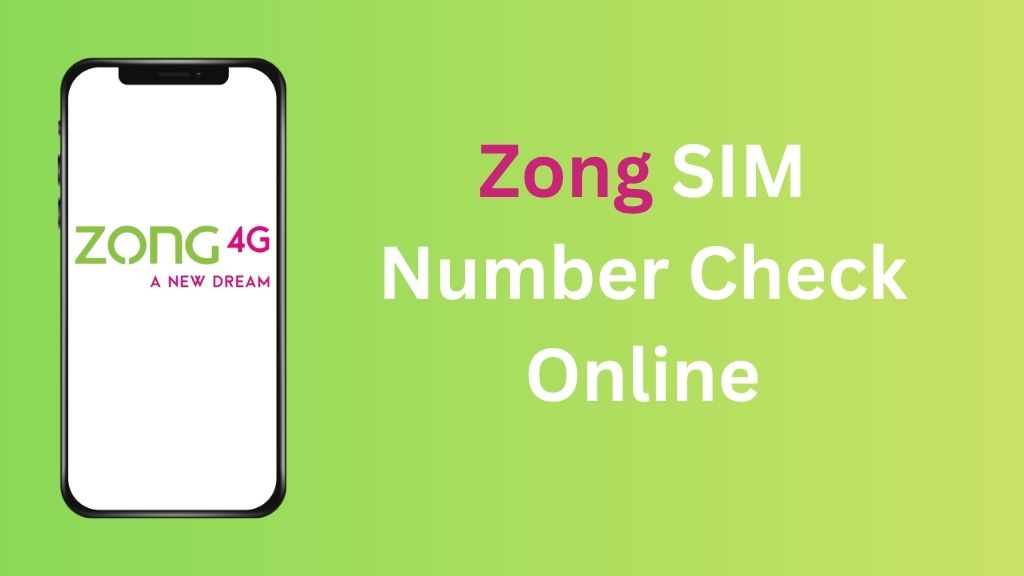 Zong SIM Number Check Online – Find SIM Owner Details